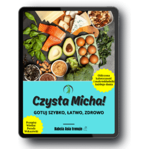CZYSTA MICHA! Szybkie, łatwe i zdrowe fit przepisy z obliczonymi makroskładnikami i kalorycznością