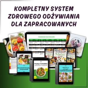 Kompletny System Zdrowego Odżywiania dla Zapracowanych - różne kaloryczności